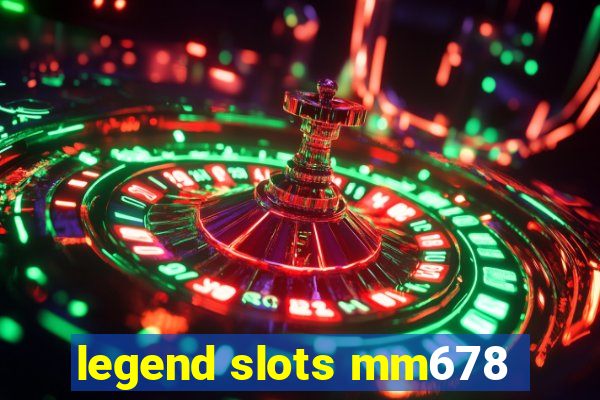 legend slots mm678